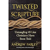 Twisted Scripture: Untangling 45 Lies Christians Have Been Told Twisted Scripture: Untangling 45 Lies Christians Have Been Told Paperback Kindle Audible Audiobook Audio CD