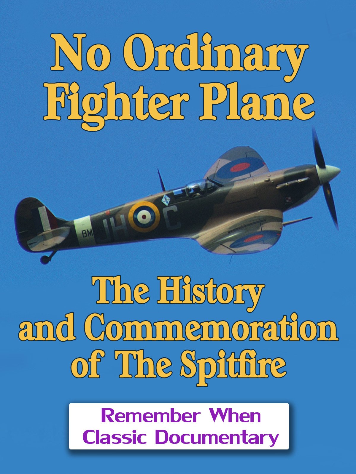 No Ordinary Fighter Plane - The History and Commemoration of The Spitfire