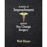 Articles of Impeachment against Sex Change Surgery Articles of Impeachment against Sex Change Surgery Paperback