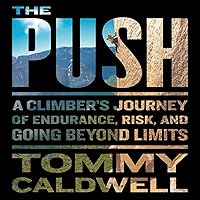 The Push: A Climber's Journey of Endurance, Risk, and Going Beyond Limits The Push: A Climber's Journey of Endurance, Risk, and Going Beyond Limits Audible Audiobook Paperback Kindle Hardcover Audio CD