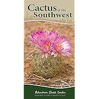 Cactus of the Southwest: Your Way to Easily Identify Cacti (Adventure Quick Guides) Cactus of the Southwest: Your Way to Easily Identify Cacti (Adventure Quick Guides) Spiral-bound