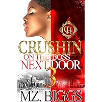 Crushin On The Boss Next Door 3: An Urban Romance Finale (Crushin’ On The Boss Next Door)