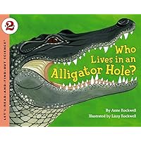 Who Lives in an Alligator Hole? (Let's-Read-and-Find-Out Science 2) Who Lives in an Alligator Hole? (Let's-Read-and-Find-Out Science 2) Paperback Hardcover