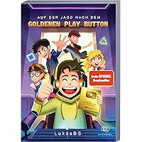 Auf der Jagd nach dem goldenen Play Button: LukasBS (YouTuber Kinder- und Jugendromane)