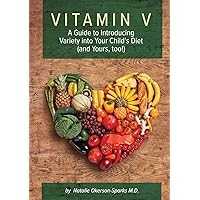 Vitamin V: A guide to introducing variety into your child's diet (and yours, too!)