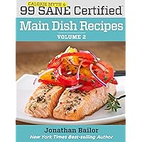 99 Calorie Myth and SANE Certified Main Dish Recipes Volume 2: Lose Weight, Increase Energy, Improve Your Mood, Fix Digestion, and Sleep Soundly With The ... Calorie Myth and SANE Certified Recipes) 99 Calorie Myth and SANE Certified Main Dish Recipes Volume 2: Lose Weight, Increase Energy, Improve Your Mood, Fix Digestion, and Sleep Soundly With The ... Calorie Myth and SANE Certified Recipes) Kindle
