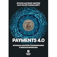 Payments 4.0: As forças que estão transformando o mercado brasileiro (Portuguese Edition) Payments 4.0: As forças que estão transformando o mercado brasileiro (Portuguese Edition) Kindle Paperback
