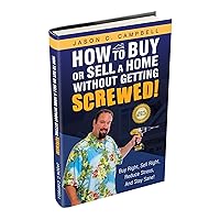 How To Buy Or Sell A Home Without Getting SCREWED! - Buy Right, Sell Right, Reduce Stress, And Stay Sane! How To Buy Or Sell A Home Without Getting SCREWED! - Buy Right, Sell Right, Reduce Stress, And Stay Sane! Hardcover