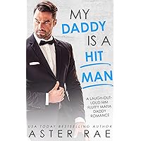 My Daddy Is A Hitman: A Laugh-Out-Loud MM Fluffy Mafia Daddy Romance (Fluffy Protectors Book 1) My Daddy Is A Hitman: A Laugh-Out-Loud MM Fluffy Mafia Daddy Romance (Fluffy Protectors Book 1) Kindle