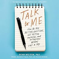 Talk to Me: How to Ask Better Questions, Get Better Answers, and Interview Anyone like a Pro Talk to Me: How to Ask Better Questions, Get Better Answers, and Interview Anyone like a Pro Audible Audiobook Paperback Kindle Audio CD Spiral-bound