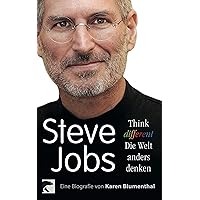Steve Jobs. Think different – die Welt anders denken (German Edition) Steve Jobs. Think different – die Welt anders denken (German Edition) Kindle Paperback