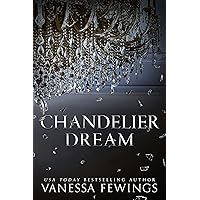 Chandelier Dream: An Enemies-to-Lovers Dark Romance in the Chandelier Sessions (Book 1) Chandelier Dream: An Enemies-to-Lovers Dark Romance in the Chandelier Sessions (Book 1) Kindle Paperback Hardcover