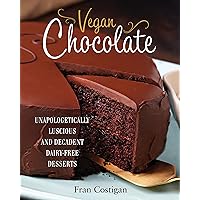 Vegan Chocolate: Unapologetically Luscious and Decadent Dairy-Free Desserts Vegan Chocolate: Unapologetically Luscious and Decadent Dairy-Free Desserts Hardcover Kindle