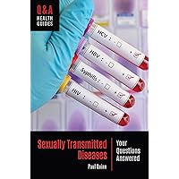 Sexually Transmitted Diseases: Your Questions Answered (Q&A Health Guides) Sexually Transmitted Diseases: Your Questions Answered (Q&A Health Guides) Kindle Hardcover