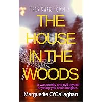 The House in the Woods (This Dark Town Book 2) The House in the Woods (This Dark Town Book 2) Kindle Audible Audiobook Paperback