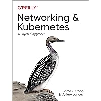 Networking and Kubernetes: A Layered Approach Networking and Kubernetes: A Layered Approach Paperback Kindle