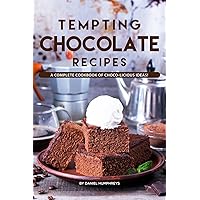 Tempting Chocolate Recipes: A Complete Cookbook of Choco-licious Ideas! Tempting Chocolate Recipes: A Complete Cookbook of Choco-licious Ideas! Kindle Paperback