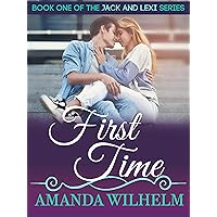 First Time: A First Love New Adult Romance (Jack & Lexi Book 1) First Time: A First Love New Adult Romance (Jack & Lexi Book 1) Kindle