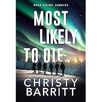 Most Likely to Die (True Crime Junkies Book 8)