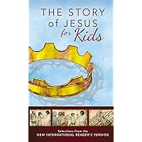NIrV, The Story of Jesus for Kids: Experience the Life of Jesus as one Seamless Story NIrV, The Story of Jesus for Kids: Experience the Life of Jesus as one Seamless Story Paperback Kindle