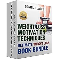 Weight Loss Motivation Techniques - Ultimate Weight Loss Book Bundle: Learn How to Lose Weight - Take Control of Your Weight Loss Forever (Free Yourself from Overeating and Binge Eating) Weight Loss Motivation Techniques - Ultimate Weight Loss Book Bundle: Learn How to Lose Weight - Take Control of Your Weight Loss Forever (Free Yourself from Overeating and Binge Eating) Kindle