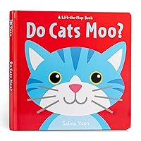 Do Cats Moo? (A Lift-the-Flap Book) Do Cats Moo? (A Lift-the-Flap Book) Board book