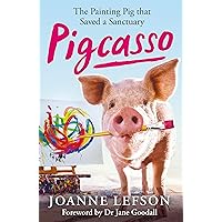 Pigcasso: The Million-dollar artistic pig that saved a sanctuary Pigcasso: The Million-dollar artistic pig that saved a sanctuary Hardcover Paperback