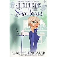 Shenanigans in the Shadows (A Sunny Meadows Mystery Book 4) Shenanigans in the Shadows (A Sunny Meadows Mystery Book 4) Kindle Paperback