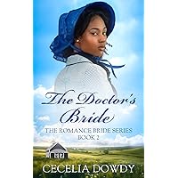 The Doctor's Bride: A Historical Clean and Wholesome Inspirational Christian Romance Novella (The Romance Bride Series Book 2) The Doctor's Bride: A Historical Clean and Wholesome Inspirational Christian Romance Novella (The Romance Bride Series Book 2) Kindle Paperback