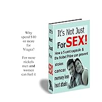 It's Not Just For Sex (HOW TO LOWER YOUR BLOOD PRESSURE EVEN IF YOU DON'T HAVE E.D. Book 1)