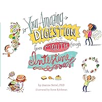 Your Amazing Digestion from Mouth through Intestine (Your Amazing Body Books) Your Amazing Digestion from Mouth through Intestine (Your Amazing Body Books) Hardcover Kindle