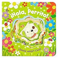 Hola, Perrito! (Hello, Puppy Peek-a-Boo) en español (Spanish Language Edition) (Spanish Edition) Hola, Perrito! (Hello, Puppy Peek-a-Boo) en español (Spanish Language Edition) (Spanish Edition) Board book