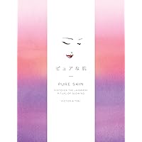 Pure Skin: Discover the Japanese Ritual of Glowing Pure Skin: Discover the Japanese Ritual of Glowing Hardcover Kindle