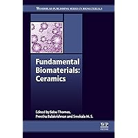 Fundamental Biomaterials: Ceramics (Woodhead Publishing Series in Biomaterials) Fundamental Biomaterials: Ceramics (Woodhead Publishing Series in Biomaterials) Kindle Paperback