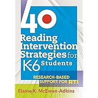 40 Reading Intervention Strategies for K-6 Students: Research-Based Support for RTI (a lesson planning resource to increase literacy levels) 40 Reading Intervention Strategies for K-6 Students: Research-Based Support for RTI (a lesson planning resource to increase literacy levels) Paperback Kindle Library Binding