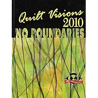 Quilt Visions 2010: No Boundaries