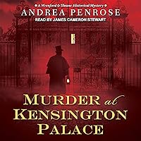Murder at Kensington Palace: Wrexford & Sloane Mystery Series, Book 3 Murder at Kensington Palace: Wrexford & Sloane Mystery Series, Book 3 Audible Audiobook Kindle Paperback Hardcover Audio CD