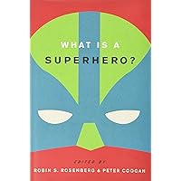 What is a Superhero? What is a Superhero? Hardcover Kindle