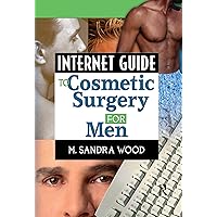 Internet Guide to Cosmetic Surgery for Men (Haworth Internet Medical Guides) Internet Guide to Cosmetic Surgery for Men (Haworth Internet Medical Guides) Hardcover Paperback
