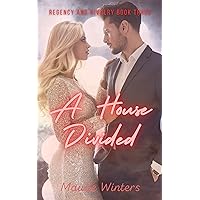 A House Divided: A spicy royal forbidden romance (Regency and Rivalry Book 3) A House Divided: A spicy royal forbidden romance (Regency and Rivalry Book 3) Kindle Hardcover Paperback