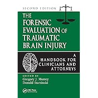 The Forensic Evaluation of Traumatic Brain Injury: A Handbook for Clinicians and Attorneys, Second Edition The Forensic Evaluation of Traumatic Brain Injury: A Handbook for Clinicians and Attorneys, Second Edition Kindle Hardcover
