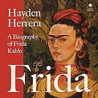 Frida: A Biography of Frida Kahlo Frida: A Biography of Frida Kahlo Audible Audiobook Paperback Kindle Hardcover Audio CD