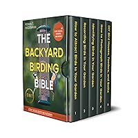 The Backyard Birding Bible: [5 in 1] How to Attract, Record, Identify and Photograph Birds in Your Garden | Including DIY Bird Houses, Feeders, and Baths The Backyard Birding Bible: [5 in 1] How to Attract, Record, Identify and Photograph Birds in Your Garden | Including DIY Bird Houses, Feeders, and Baths Kindle
