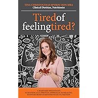 Tired of Feeling Tired? Tired of Feeling Tired? Kindle Paperback