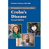Questions and Answers About Crohn's Disease (20 Questions & Answers About) Questions and Answers About Crohn's Disease (20 Questions & Answers About) Kindle Paperback