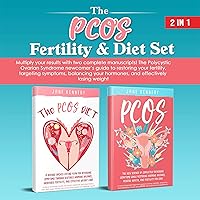 The PCOS Fertility & Diet Set: The Polycystic Ovarian Syndrome Newcomers Guide to Restoring Your Fertility, Targeting Symptoms, Balancing Your Hormones, and Effectively Losing Weight The PCOS Fertility & Diet Set: The Polycystic Ovarian Syndrome Newcomers Guide to Restoring Your Fertility, Targeting Symptoms, Balancing Your Hormones, and Effectively Losing Weight Audible Audiobook Kindle