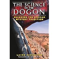 The Science of the Dogon: Decoding the African Mystery Tradition The Science of the Dogon: Decoding the African Mystery Tradition Paperback Kindle