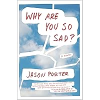 Why Are You So Sad?: A Novel Why Are You So Sad?: A Novel Kindle Audible Audiobook Paperback Audio CD