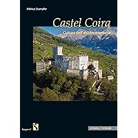 Castel Coira: Cultura dell'abitare e armeria (Burgen Des Sudtiroler Burgeninstituts) (Italian Edition)