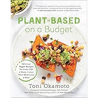Plant-Based on a Budget: Delicious Vegan Recipes for Under $30 a Week, in Less Than 30 Minutes a Meal Plant-Based on a Budget: Delicious Vegan Recipes for Under $30 a Week, in Less Than 30 Minutes a Meal Paperback Kindle Spiral-bound